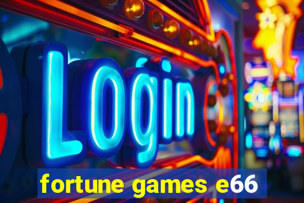 fortune games e66