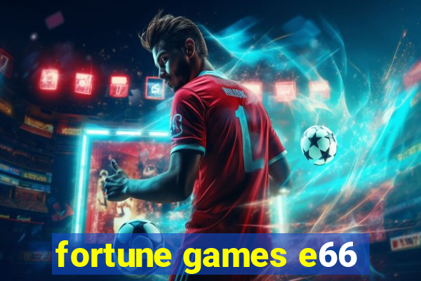 fortune games e66