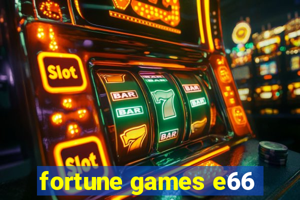 fortune games e66