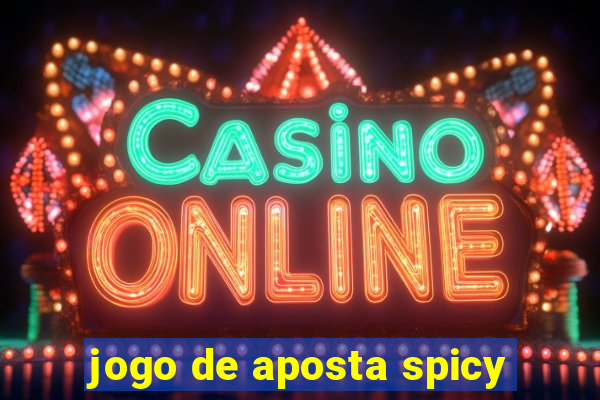 jogo de aposta spicy