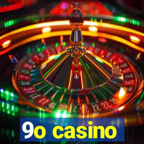 9o casino
