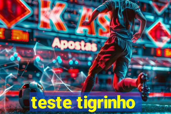 teste tigrinho
