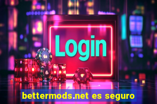 bettermods.net es seguro