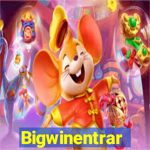 Bigwinentrar