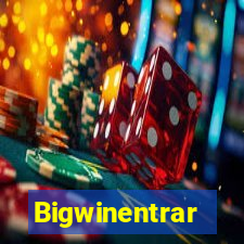 Bigwinentrar