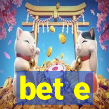 bet e