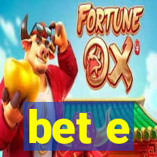 bet e