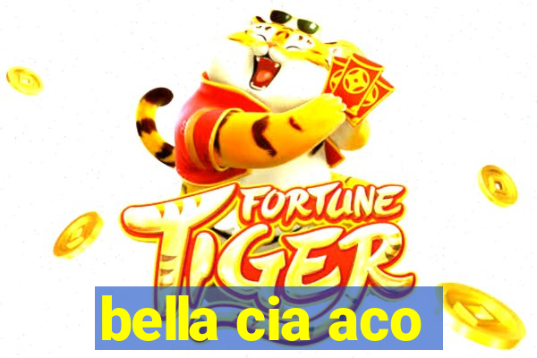 bella cia aco