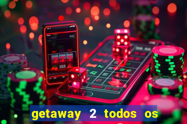 getaway 2 todos os carros liberados 2024