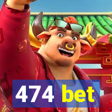 474 bet