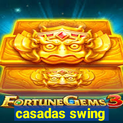 casadas swing