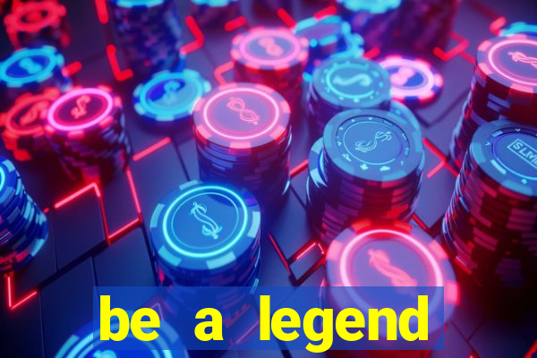 be a legend football unlimited money