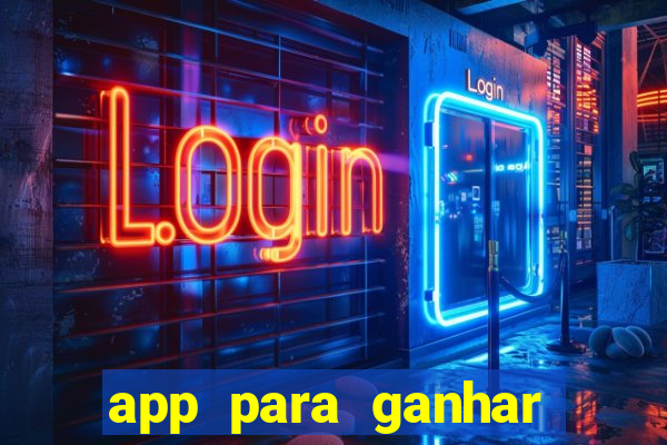 app para ganhar dinheiro jogando