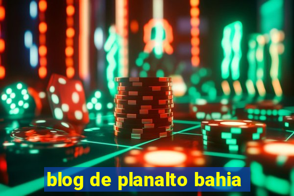 blog de planalto bahia