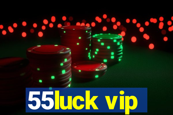 55luck vip