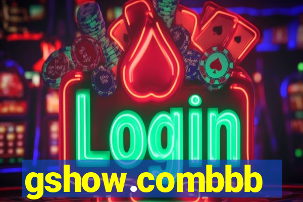 gshow.combbb