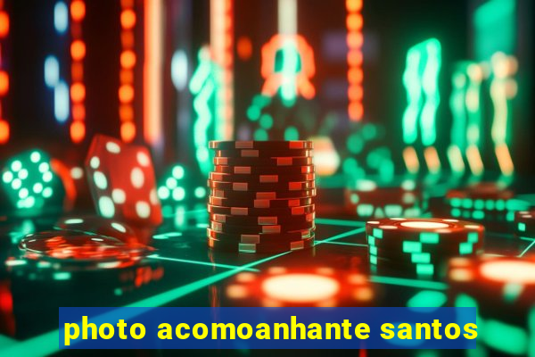 photo acomoanhante santos