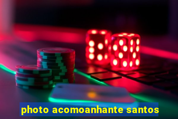 photo acomoanhante santos