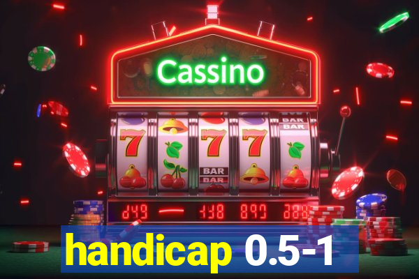 handicap 0.5-1