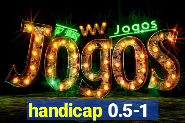 handicap 0.5-1