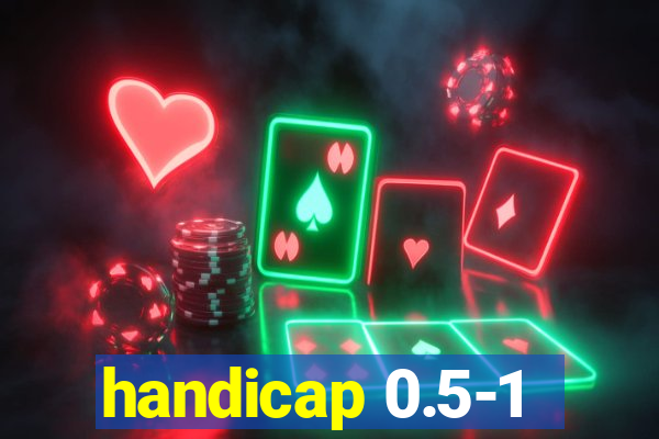 handicap 0.5-1