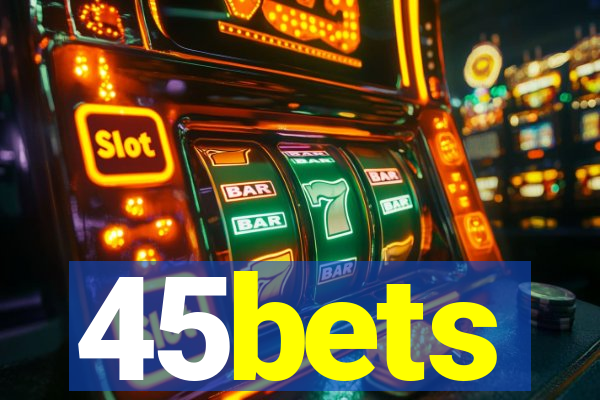 45bets