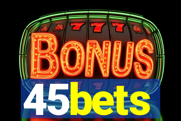 45bets