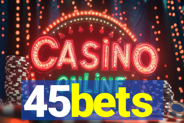 45bets