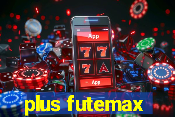 plus futemax