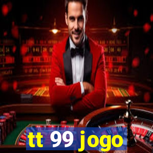 tt 99 jogo