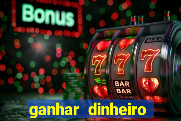 ganhar dinheiro jogando sem depositar