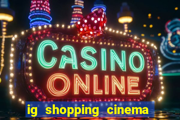 ig shopping cinema porto velho
