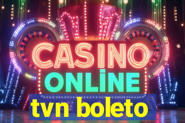 tvn boleto