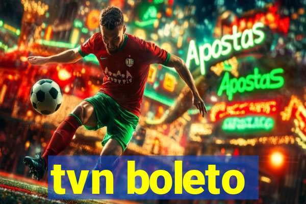 tvn boleto