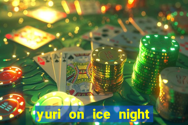 yuri on ice night in barcelona