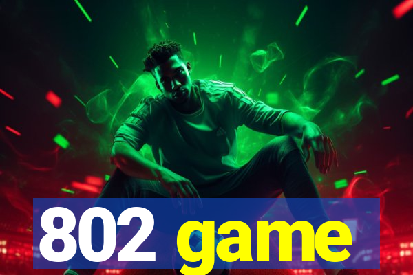 802 game