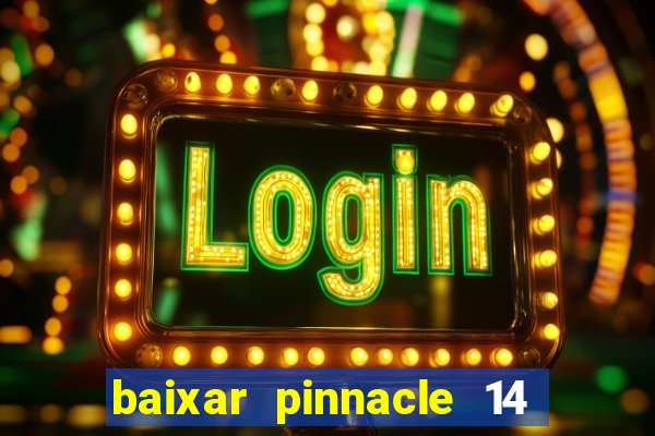 baixar pinnacle 14 via torrent