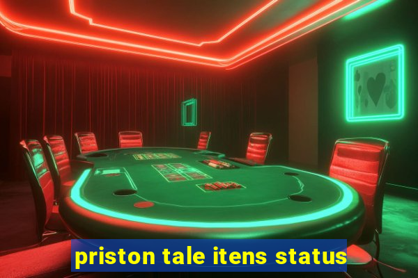 priston tale itens status
