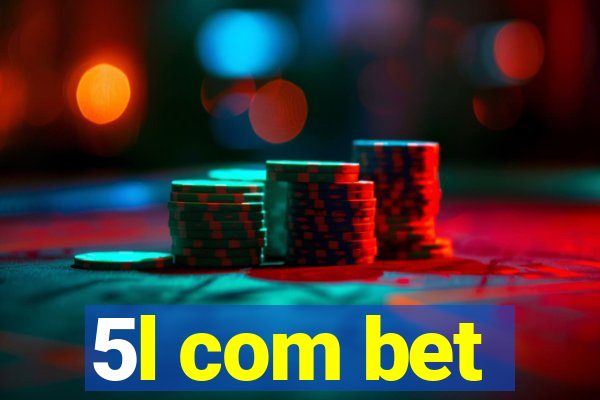 5l com bet