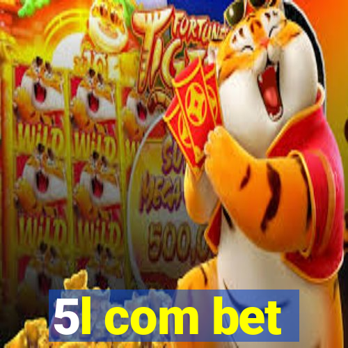 5l com bet
