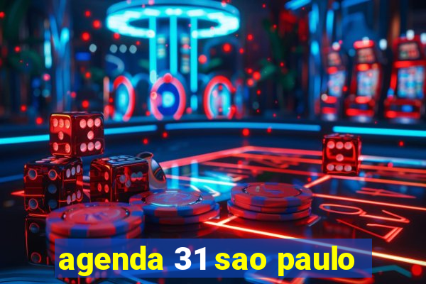 agenda 31 sao paulo