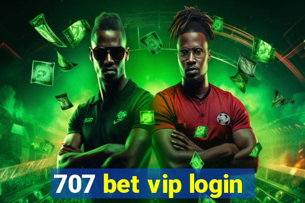 707 bet vip login