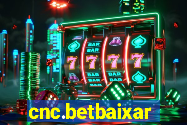 cnc.betbaixar