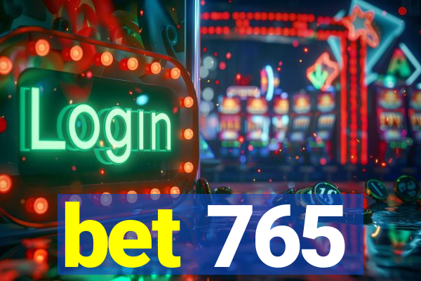 bet 765