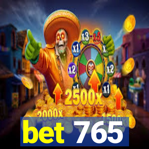 bet 765