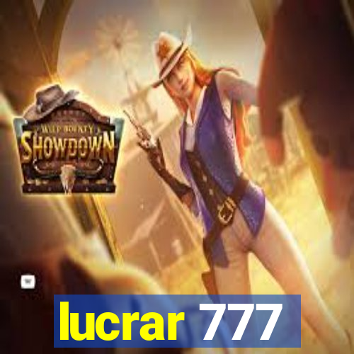 lucrar 777
