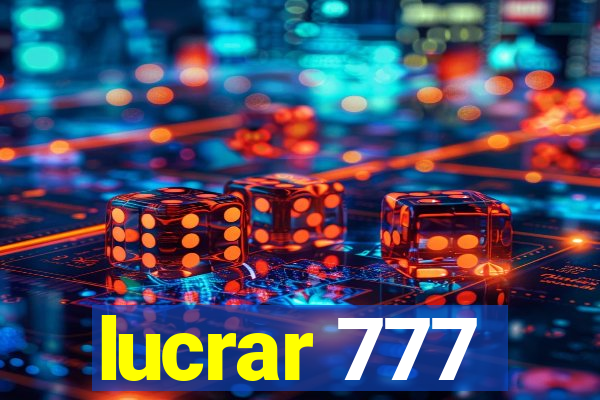 lucrar 777