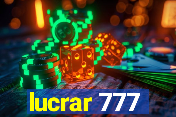 lucrar 777