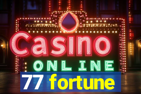 77 fortune