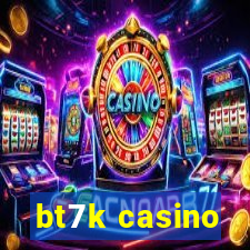 bt7k casino